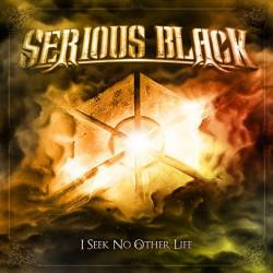 Serious Black : I Seek No Other Life